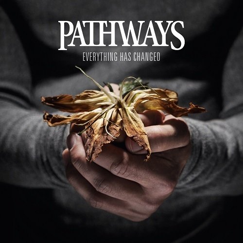 Pathways - Everything Has Changed (2013)